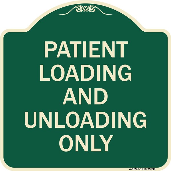 Patient Loading and Unloading Only Heavy-Gauge Aluminum Architectural Sign, 18" x 18", G-1818-23339